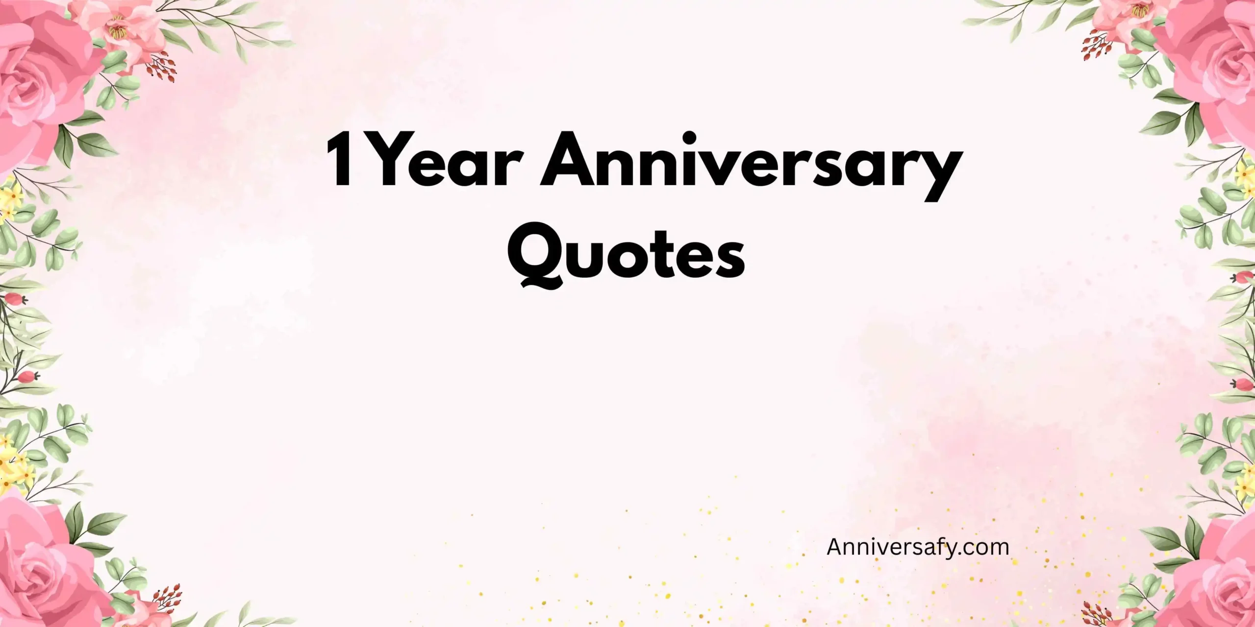 1 Year Anniversary Quotes  