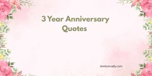 3 Year Anniversary Quotes 
