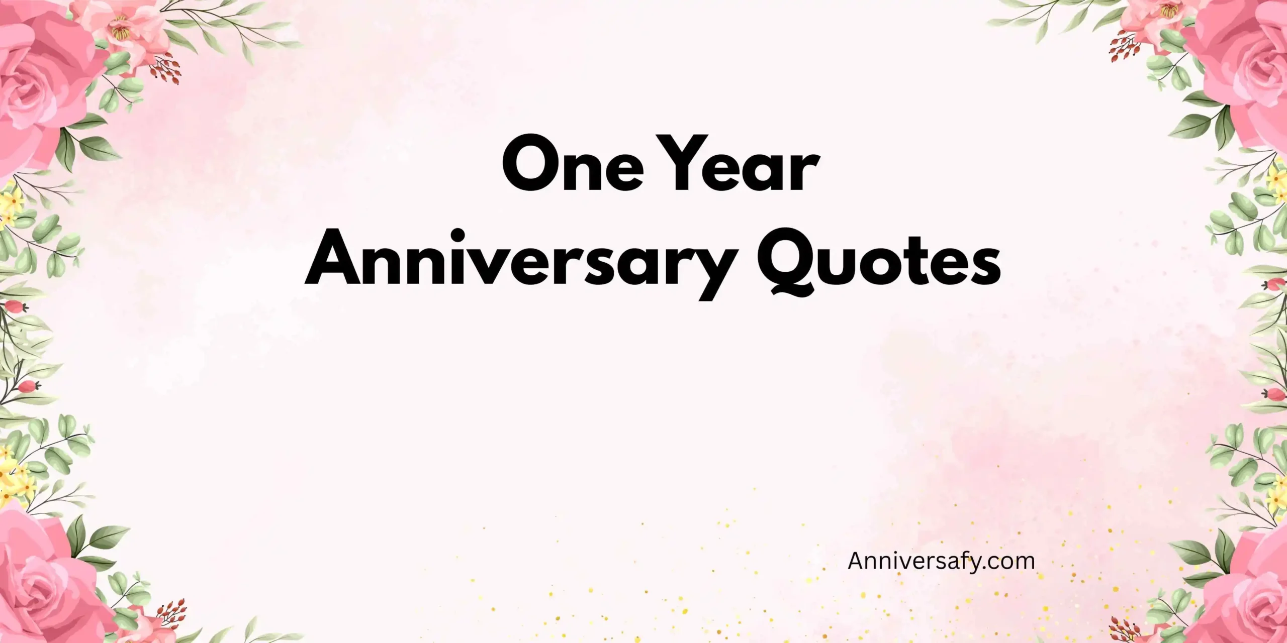 One Year Anniversary Quotes  