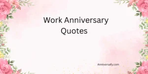 Work Anniversary Quotes