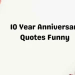 10 Year Anniversary Quotes Funny 