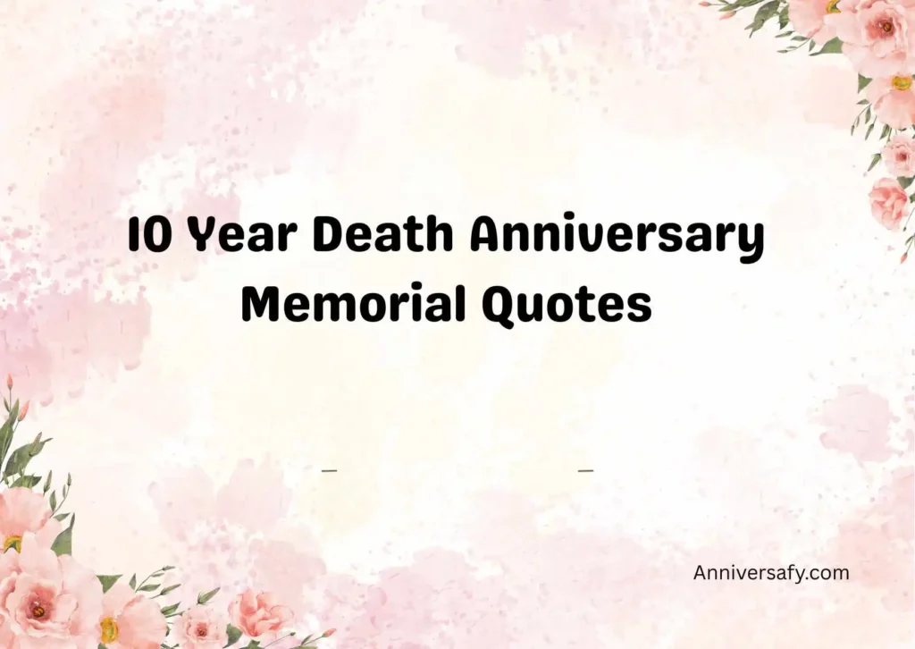 10 Year Death Anniversary Memorial Quotes