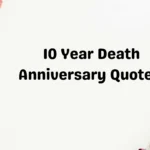 10 Year Death Anniversary Quotes 
