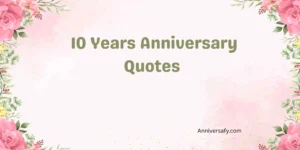 10 Years Anniversary Quotes 