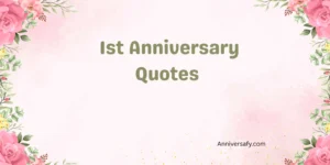 1st Anniversary Quotes 