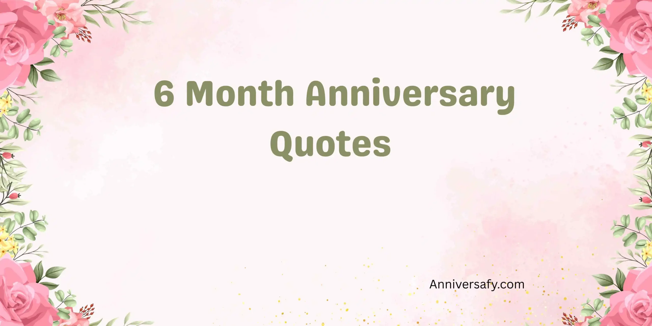 6 Month Anniversary Quotes 