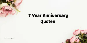 7 Year Anniversary Quotes 