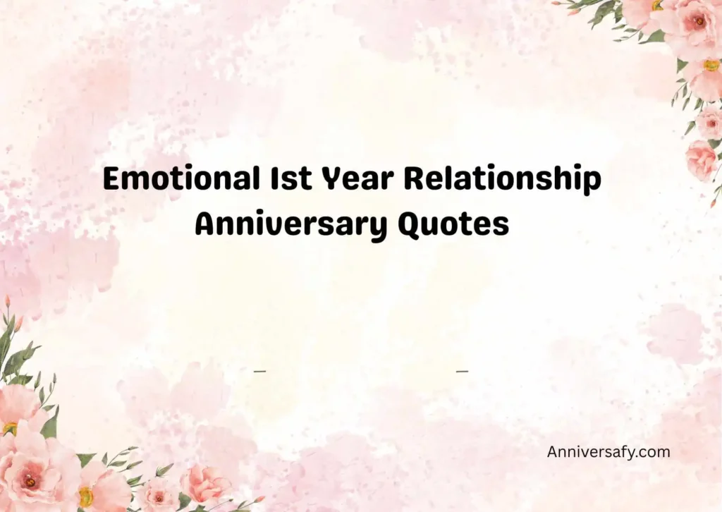 Emotional 1st Year Relationship Anniversary Quotes