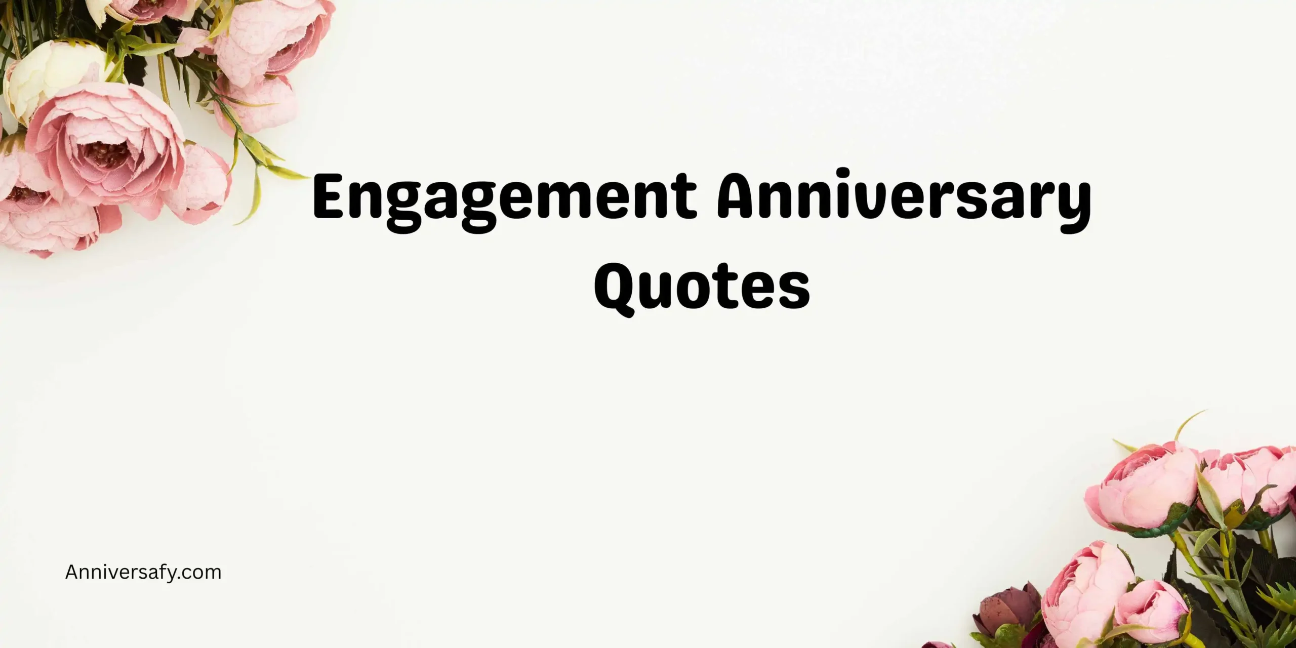 Engagement Anniversary Quotes