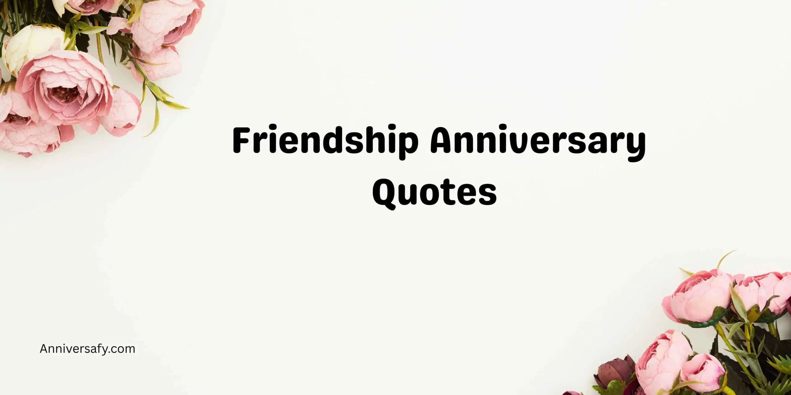 Friendship Anniversary Quotes 
