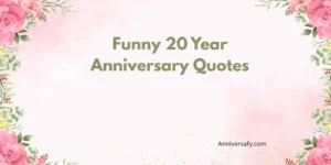 Funny 20 Year Anniversary Quotes