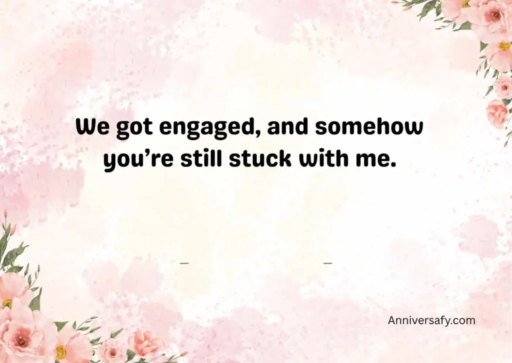 Funny Engagement Anniversary Quotes