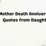 Mother Death Anniversary Quotes from Daughter