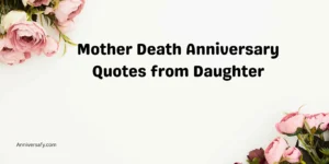 Mother Death Anniversary Quotes from Daughter