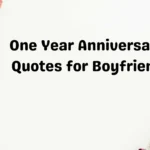 One Year Anniversary Quotes for Boyfriend