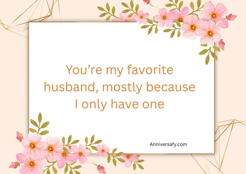 Playful Funny Anniversary Quotes for Husband