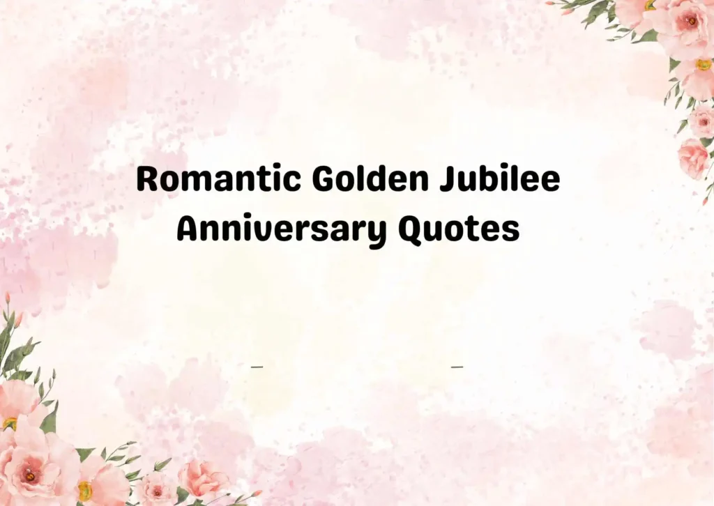 Romantic Golden Jubilee Anniversary Quotes
