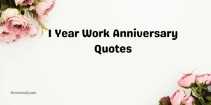 1 Year Work Anniversary Quotes