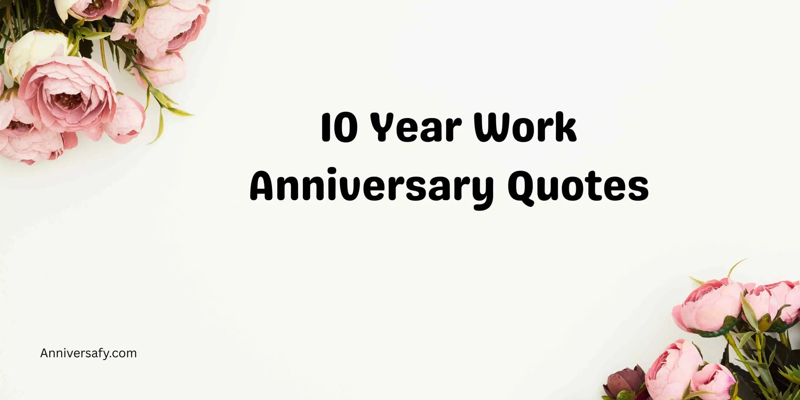10 Year Work Anniversary Quotes