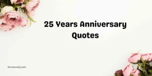 25 Years Anniversary Quotes
