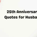 25th Anniversary Quotes for Husband