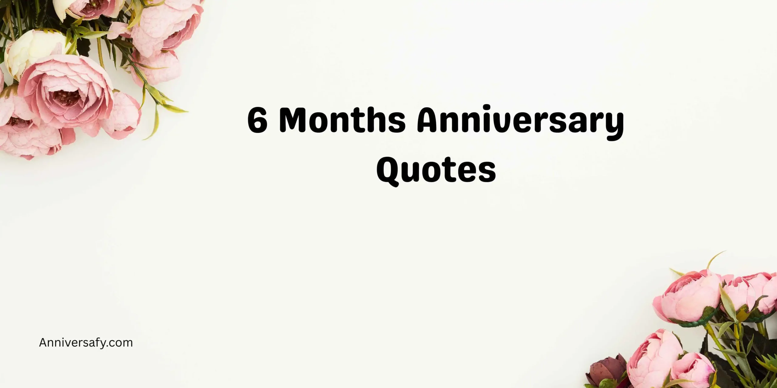 6 Months Anniversary Quotes