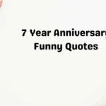7 Year Anniversary Funny Quotes