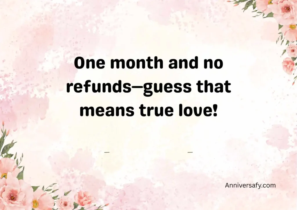Funny 1 Month Anniversary Quotes