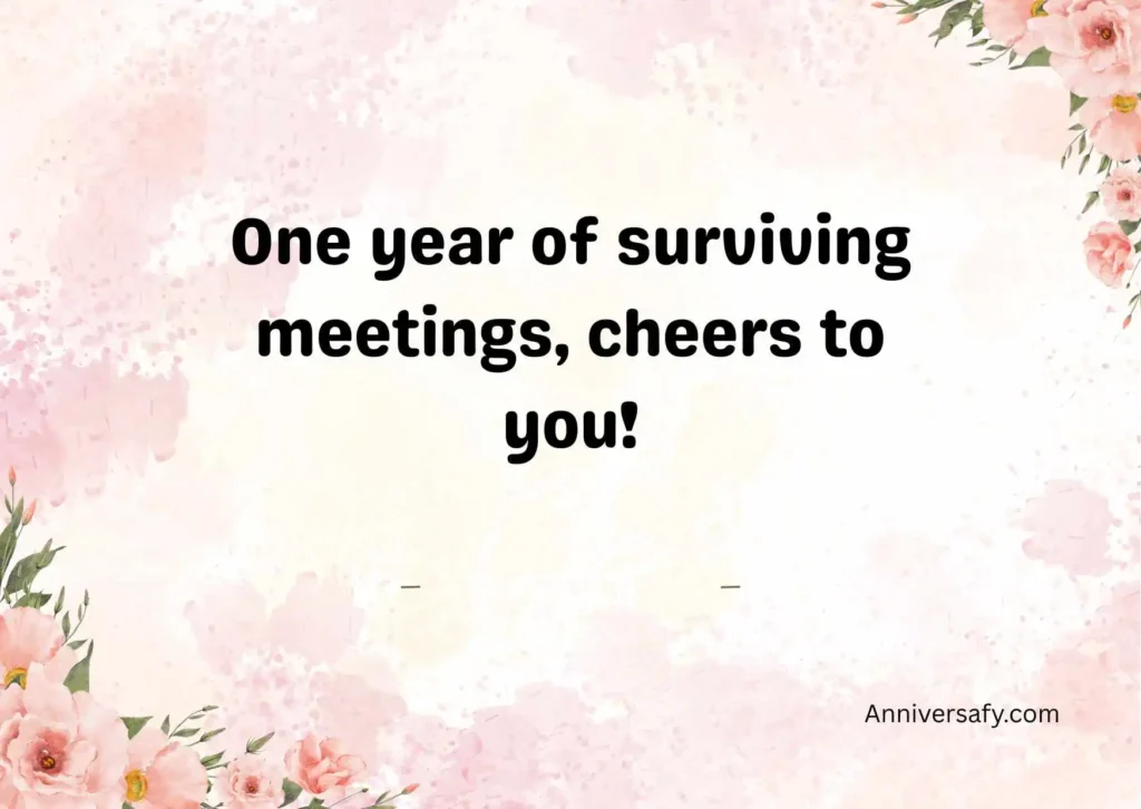 Funny 1 Year Work Anniversary Quotes