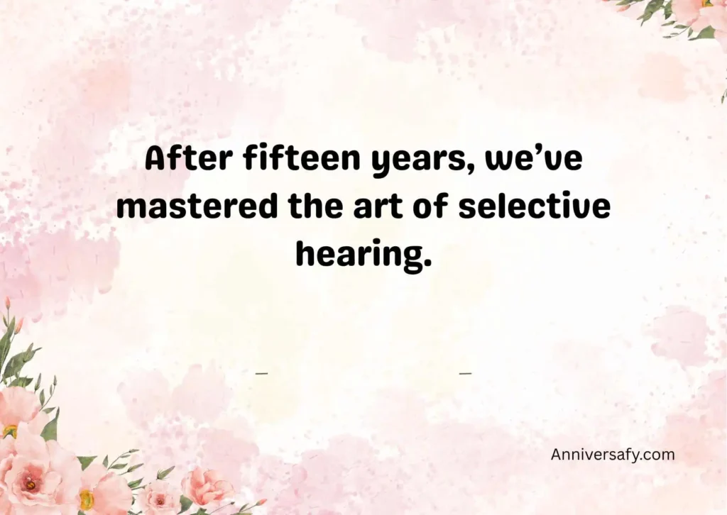 Funny 15th Wedding Anniversary Quotes