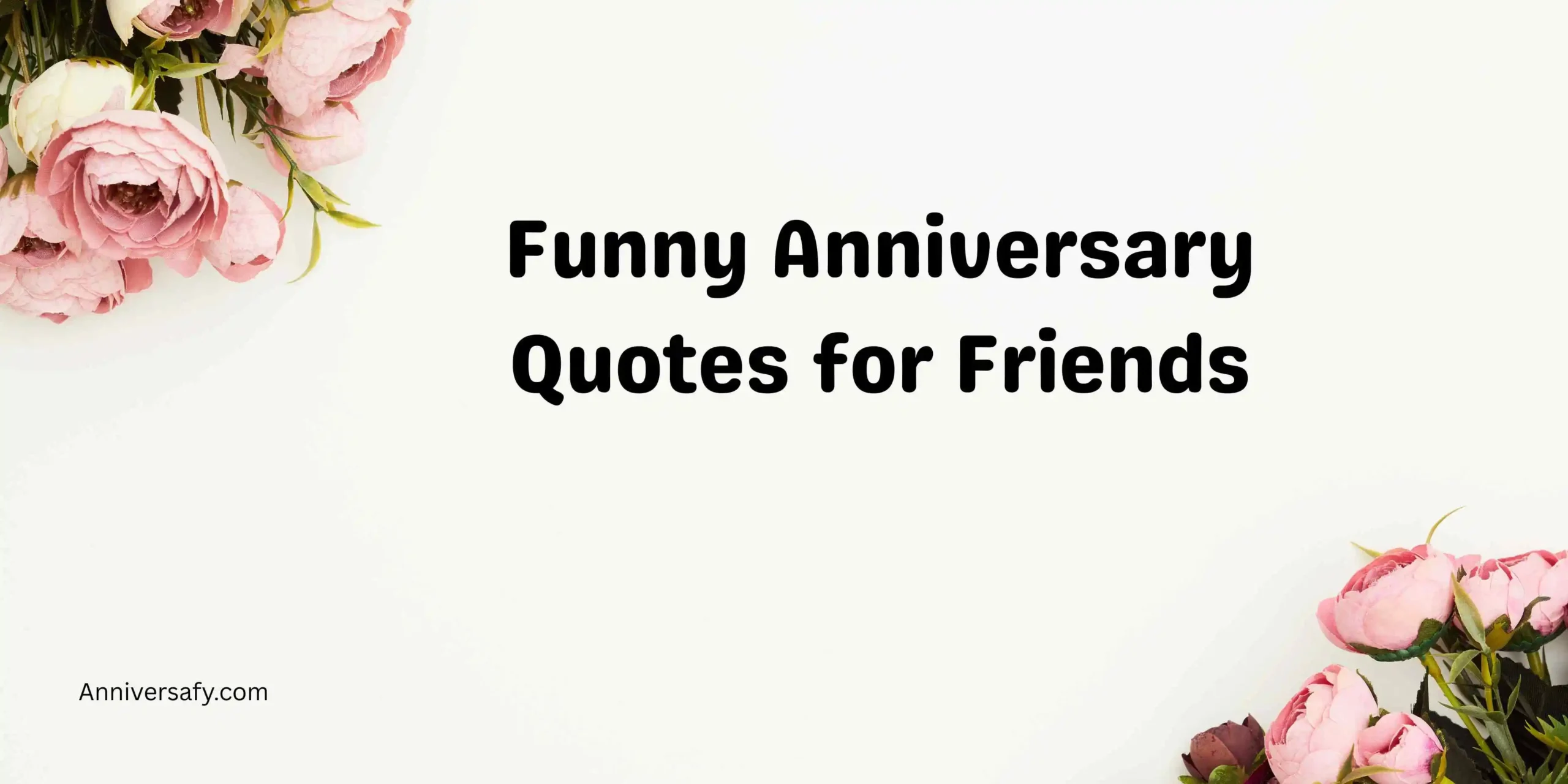 Funny Anniversary Quotes for Friends