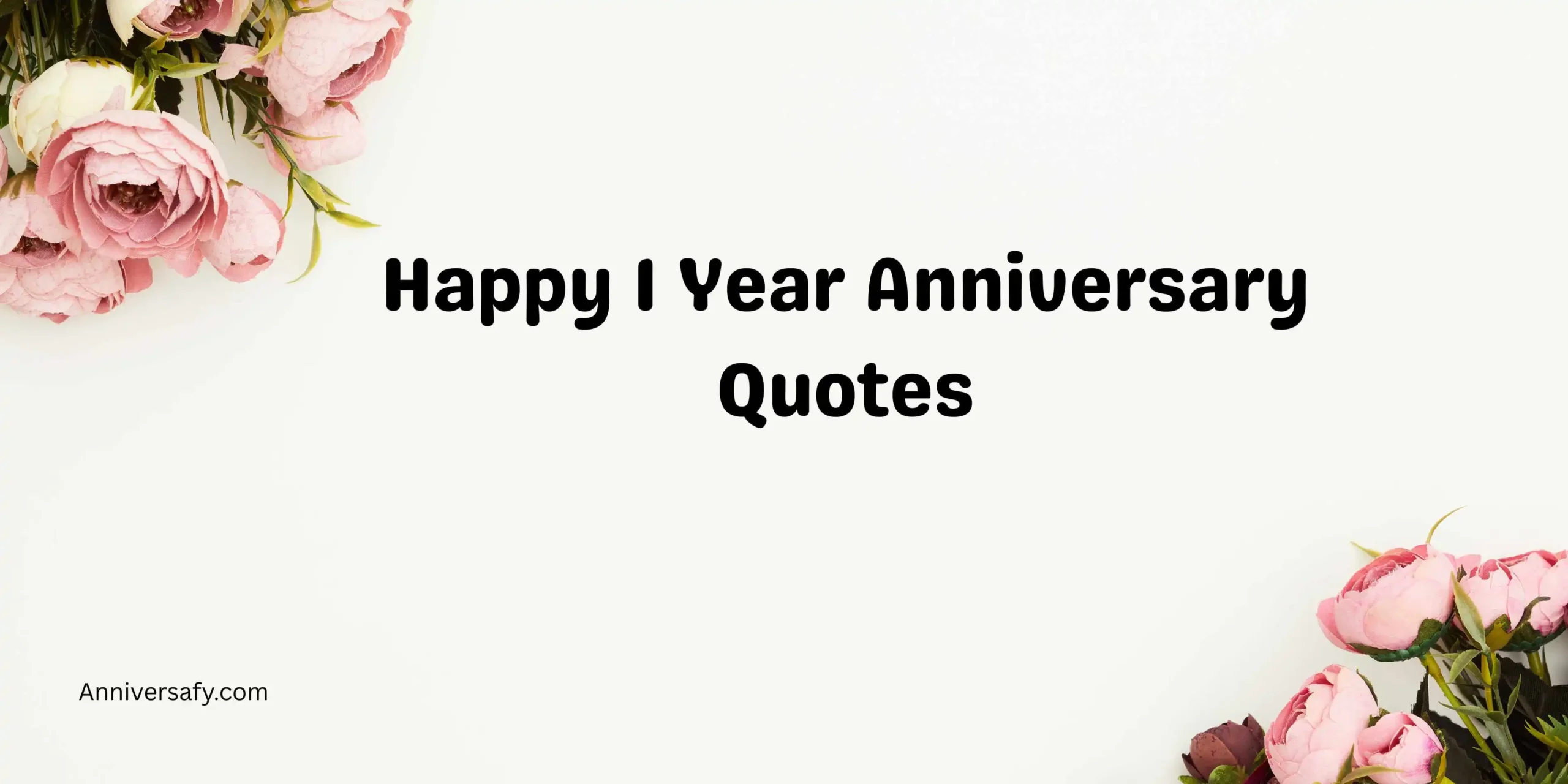 Happy 1 Year Anniversary Quotes