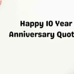 Happy 10 Year Anniversary Quotes