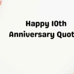 Happy 10th Anniversary Quotes