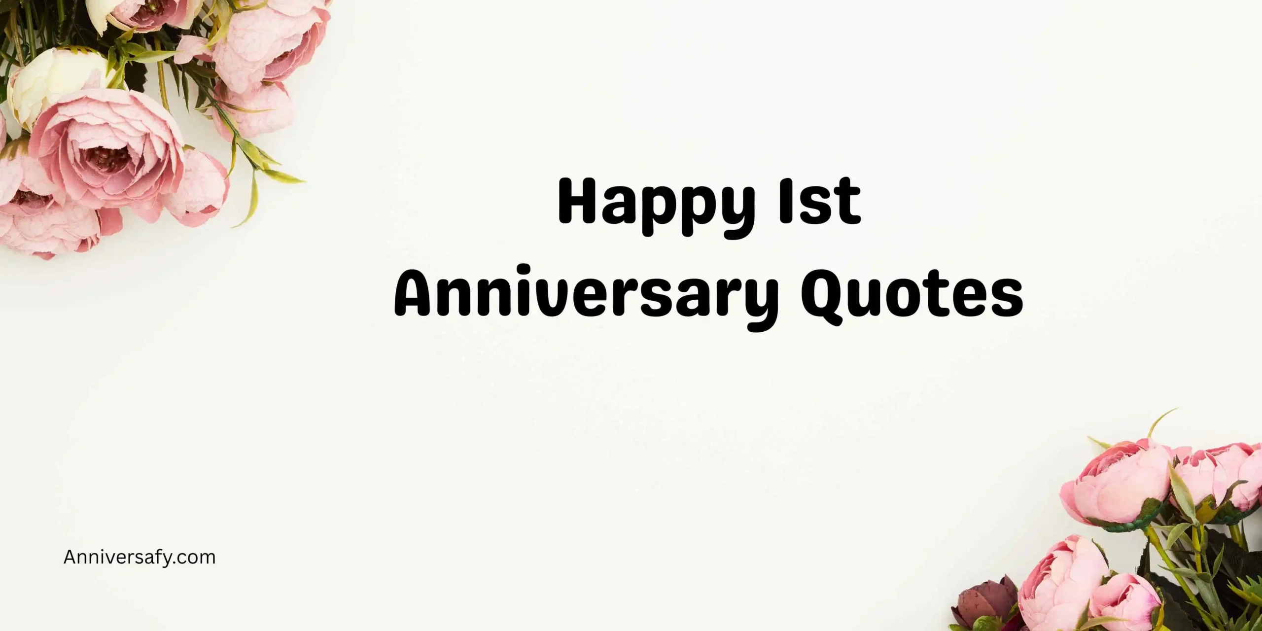 Happy 1st Anniversary Quotes
