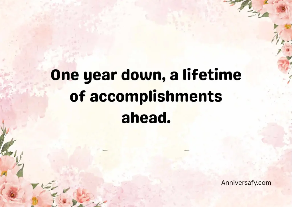 Heartfelt 1 Year Work Anniversary Quotes