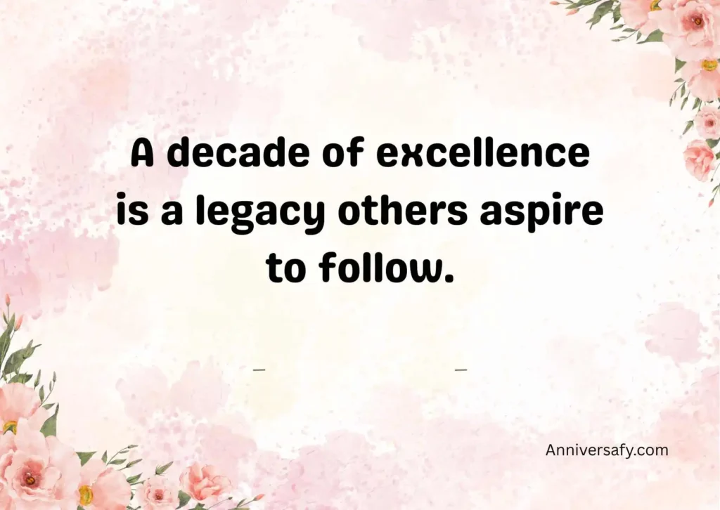 Inspirational 10 Year Work Anniversary Quotes