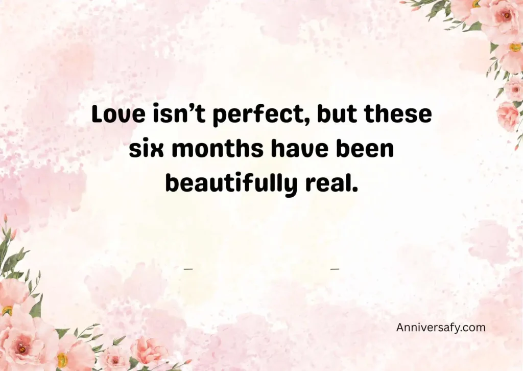 Inspirational 6 Months Anniversary Quotes