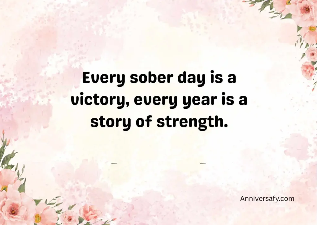Inspirational Sober Anniversary Quotes