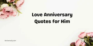 Love Anniversary Quotes for Him