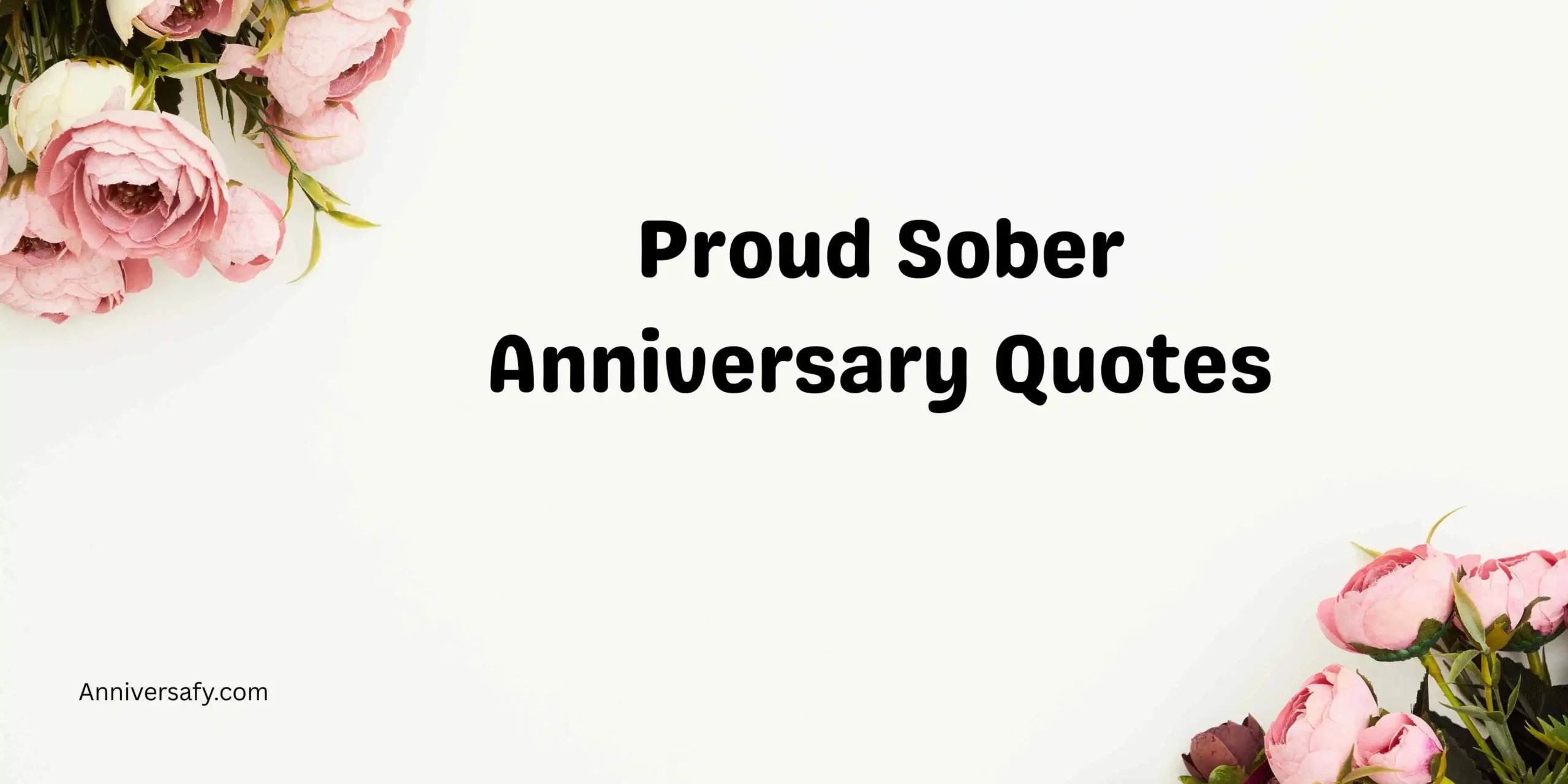 Proud Sober Anniversary Quotes