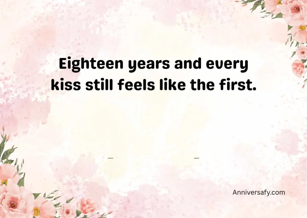 Romantic 18 Year Anniversary Quotes