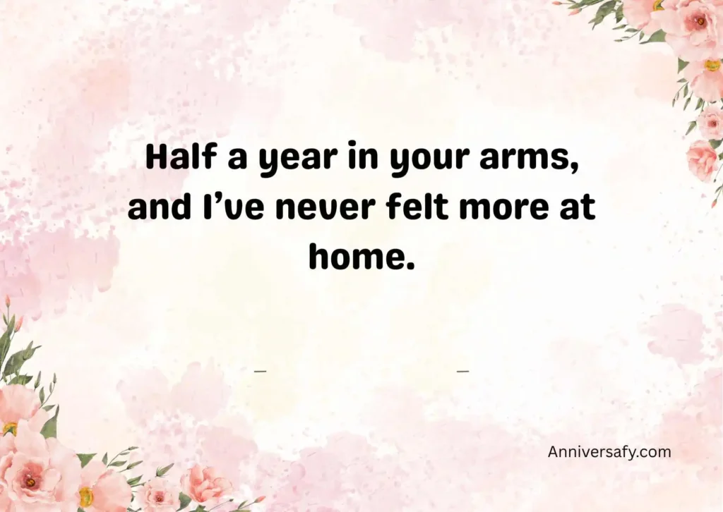 Romantic 6 Months Anniversary Quotes