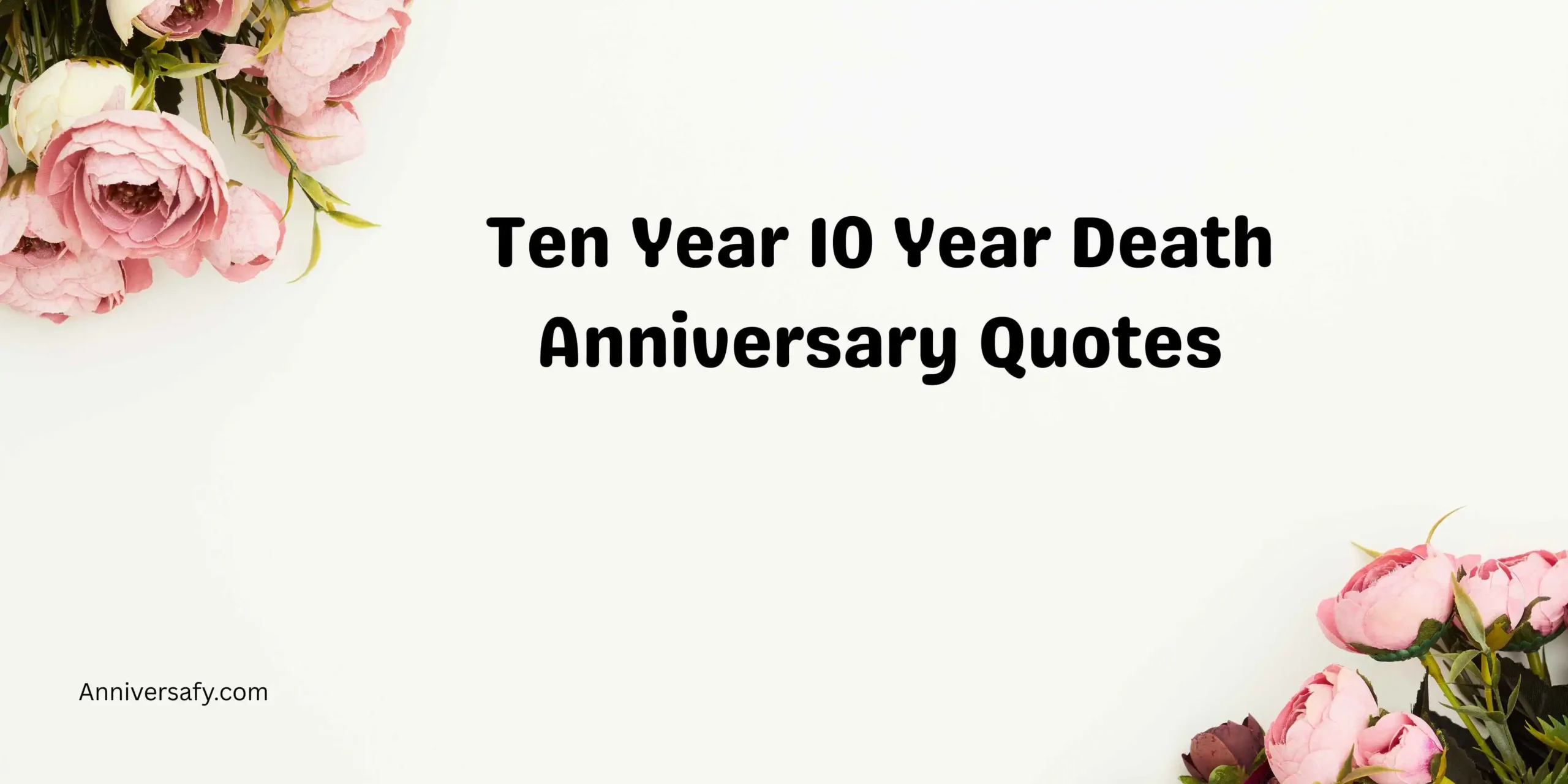Ten Year 10 Year Death Anniversary Quotes